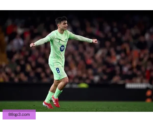 世体称费尔明续约关键在于表现出色进步显著与俱乐部忠诚并肩成长